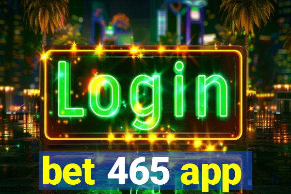 bet 465 app